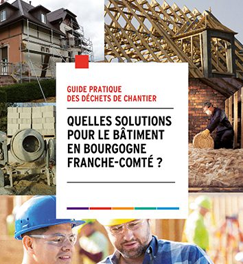 Le guide pratique des déchets de chantier édité par la Capeb Bourgogne – Franche-Comté a évolué