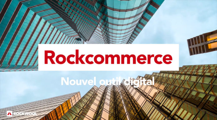 Rockwool étend son développement digital à son service client en créant ROCKCOMMERCE