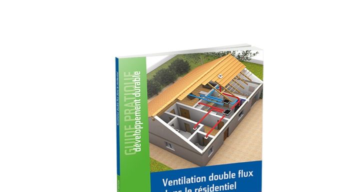 Guide pratique : ventilation double flux dans le résidentiel