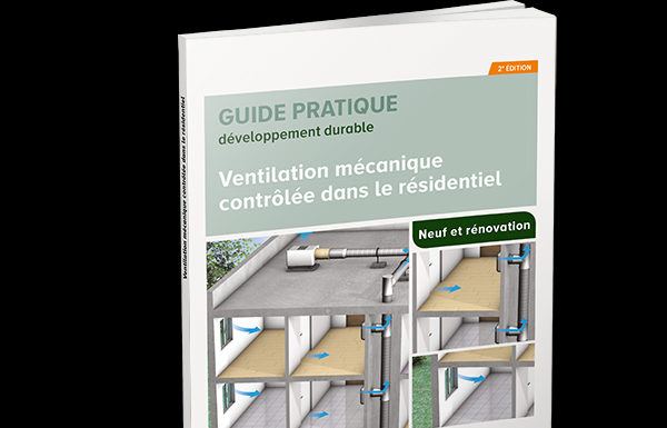 Parution du guide pratique Ventilation mécanique contrôlée dans le résidentiel